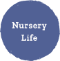Nursery Life